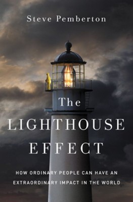 Cover of The Lighthouse Effect: How Ordinary People Can Have an Extraordinary Impact in the World - eBook