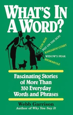 Cover of What's in a Word: Fascinating Stories of More Than 350 Everyday Words and Phrases - eBook