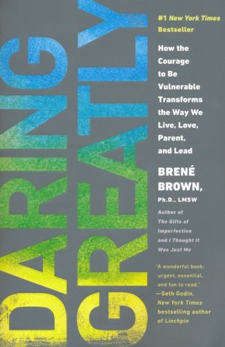 Cover of Daring Greatly: How the Courage to Be Vulnerable Transforms the Way We Live, Love, Parent and Lead