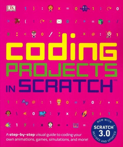 Cover of Coding Projects in Scratch: A Step-by-Step Visual Guide to Coding Your Own Animations, Games, Simulations, a