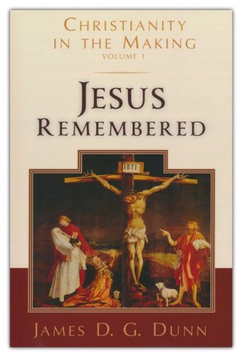 Cover of Jesus Remembered: Christianity in the Making, Volume 1