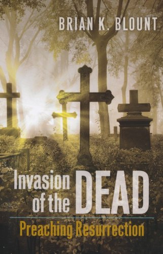 Cover of Invasion of the Dead: Preaching Resurrection