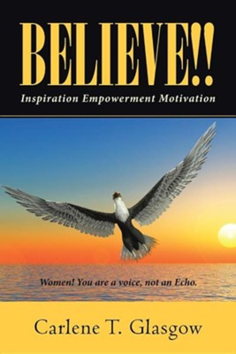 Cover of Believe!!: Inspiration Empowerment Motivation