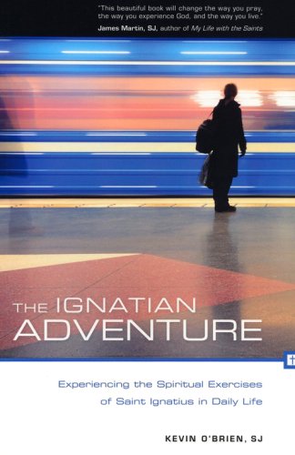 Cover of The Ignatian Adventure: Experiencing the Spiritual Exercises of St. Ignatius in Daily Life