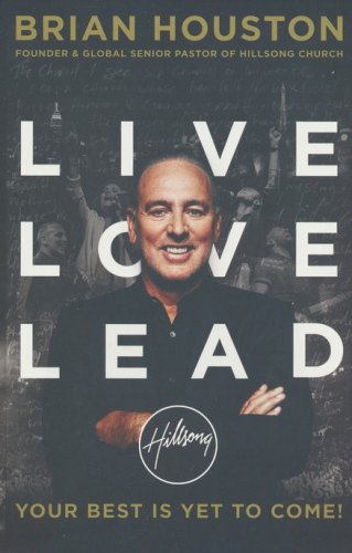 Cover of Live Love Lead: Your Best Is Yet To Come!