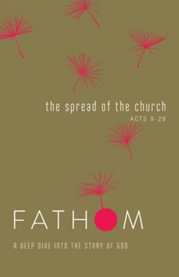 Cover of Fathom Bible Studies: The Spread of the Church (Acts 9-28), Student Journal