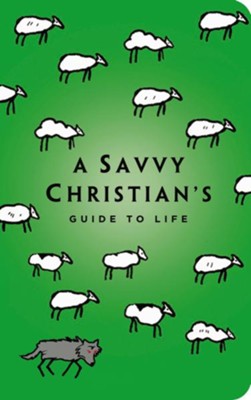 Cover of The Savvy Christian's Guide to Life - eBook