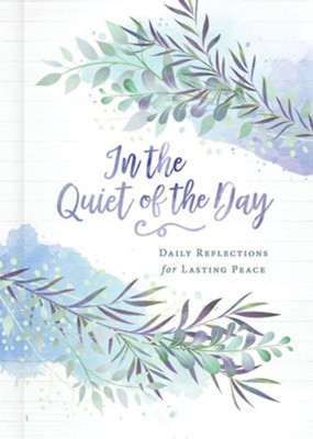Cover of In the Quiet of the Day: Daily Reflections for Lasting Peace - eBook