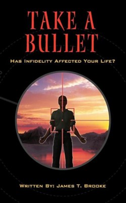 Cover of Take a Bullet: Has Infidelity Affected Your Life?