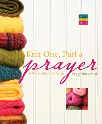 Cover of Knit One, Purl a Prayer: A Spirituality of Knitting - eBook