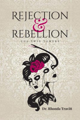 Cover of Rejection & Rebellion The Twin Towers - eBook
