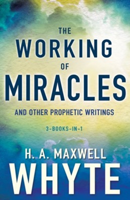 Cover of The Working of Miracles and Other Prophetic Writings - eBook