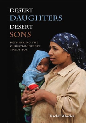 Cover of Desert Daughters, Desert Sons: Rethinking the Christian Desert Tradition