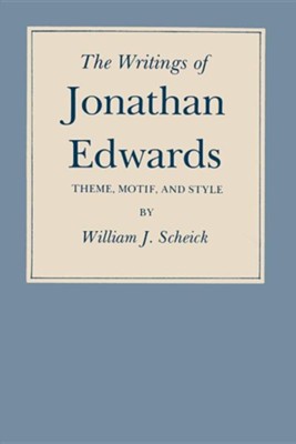 Cover of The Writings of Jonathan Edwards: Theme, Motif, and Style