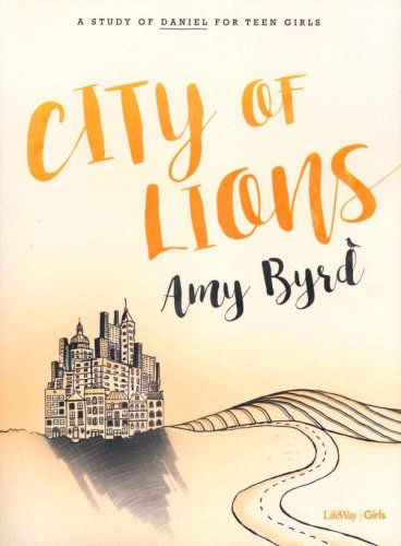 Cover of City of Lions, Bible Study Book: A Study of Daniel for Teen Girls