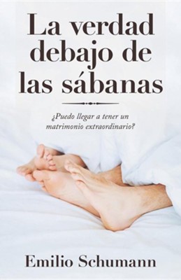 Cover of La Verdad Debajo De Las Sabanas: ?Puedo Llegar a Tener Un Matrimonio Extraordinario?