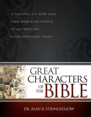 Cover of Great Characters of the Bible: 52 Lessons on How God Used Ordinary People to Accomplish Extraordinary Tasks - eBook