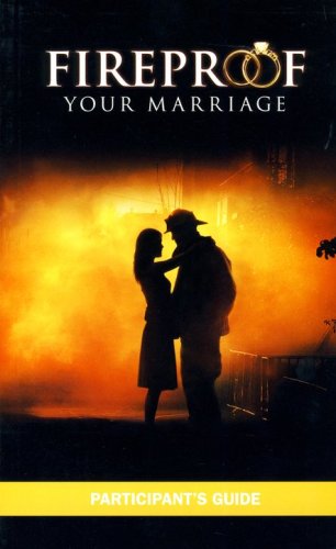Cover of Fireproof Your Marriage, Participant's Guide