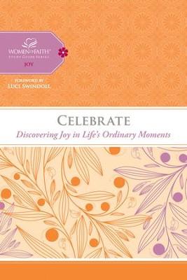 Cover of Celebrate: Discovering Joy in Life's Ordinary Moments - eBook