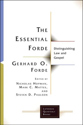 Cover of The Essential Forde: Distinguishing Law and Gospel