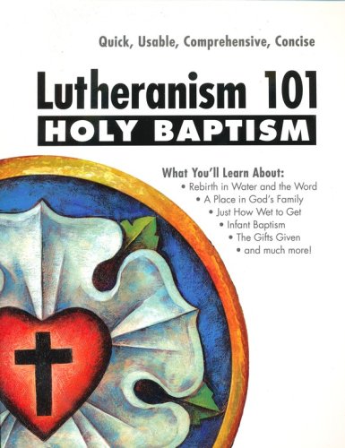 Cover of Lutheranism 101: Holy Baptism