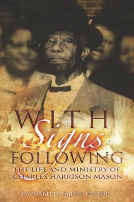 Cover of With Signs Following: The Life and Ministry of Charles Harrison Mason - eBook