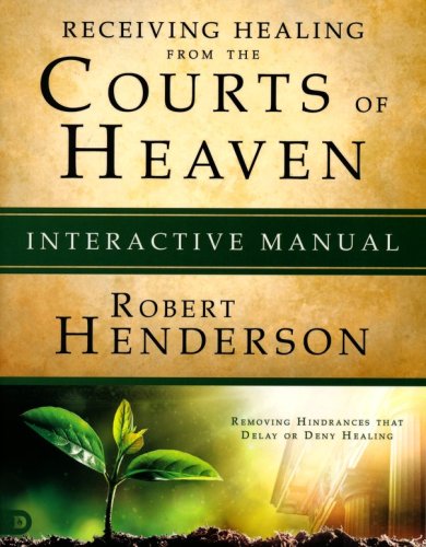 Cover of Receiving Healing from the Courts of Heaven, Interactive Manual