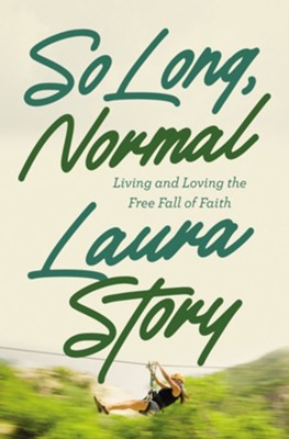 Cover of So Long, Normal: Living and Loving the Freefall of Faith - eBook