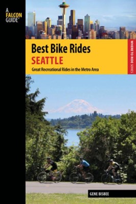 Cover of Best Bike Rides Seattle: Great Recreational Rides in the Metro Area