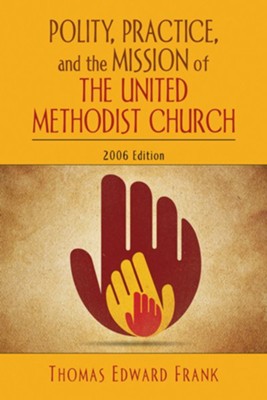 Cover of Polity, Practice, and the Mission of The United Methodist Church: 2006 Edition - eBook