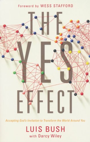 Cover of The Yes Effect: Accepting God's Invitation to Transform the World Around You