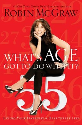 Cover of What's Age Got to Do with It?: Living Your Healthiest and Happiest Life - eBook