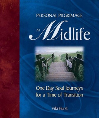 Cover of Personal Pilgrimage at Midlife: One Day Soul Journeys for a Time of Transition