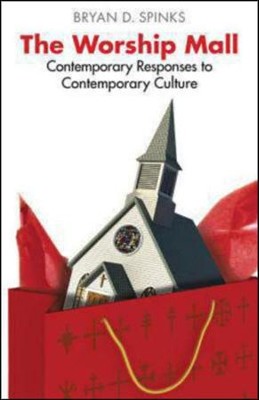 Cover of The Worship Mall: Contemporary Responses to Contemporary Culture
