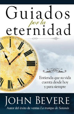 Cover of Guiados Por La Eternidad: Entienda que su vida cuenta desde hoy y para siempre - eBook