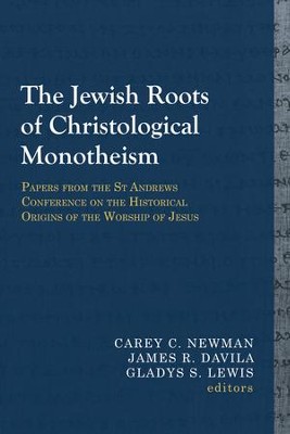 Cover of The Jewish Roots of Christological Monotheism: Papers from the St Andrews Conference on the Historical Origins of the Worship of Jesus