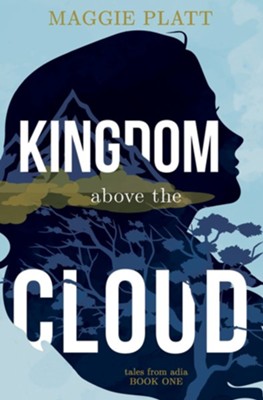 Cover of Kingdom Above the Cloud: Tales from Adia, Book 1
