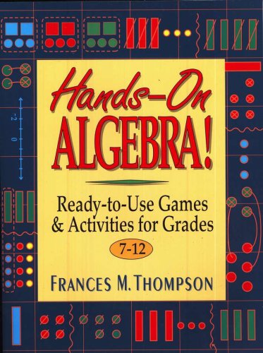 Cover of Hands-on Algebra! Ready-to-Use Games & Activities for Grades 7-12
