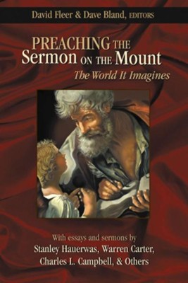 Cover of Preaching the Sermon On the Mount: The World It Imagines