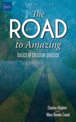 Cover of The Road to Amazing Leader Guide: Basics of Christian Practice - eBook