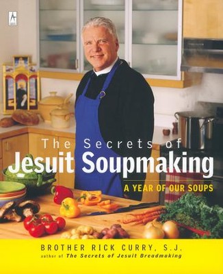 Cover of The Secrets of Jesuit Soupmaking: A Year of Our Soups - eBook