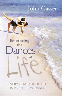 Cover of Embracing the Dances of Life: Every Chapter of Life Is a Different Dance