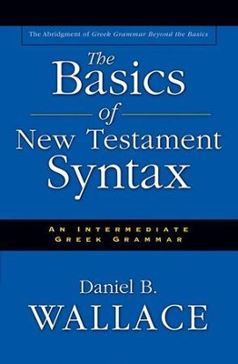 Cover of The Basics of New Testament Syntax: An Intermediate Greek Grammar - eBook