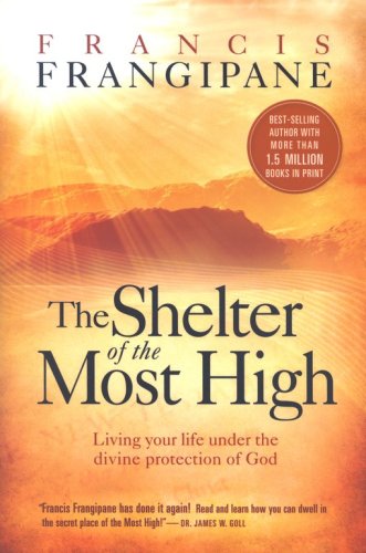 Cover of The Shelter of the Most High: Accessing the Divine Protection of God in Times of Trouble