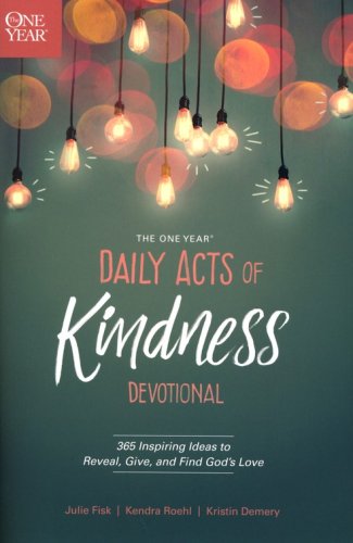 Cover of The One Year Daily Acts of Kindness Devotional: 365 Inspiring Ideas to Reveal, Give, and Find God's Love