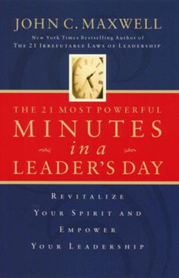 Cover of The 21 Most Powerful Minutes in a Leader's Day: Revitalize Your Spirit and Empower Your Leadership - eBook