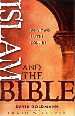 Cover of Islam and the Bible: Why Two Faiths Collide - eBook