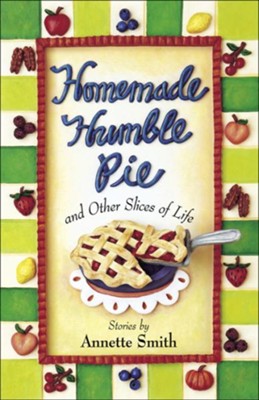 Cover of Homemade Humble Pie: and Other Slices of Life - eBook