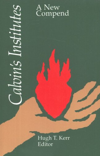 Cover of Calvin's Institutes: A New Compend