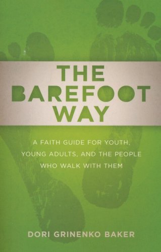Cover of The Barefoot Way: A Faith Guide for Youth, Young Adults, and the People Who Walk with Them